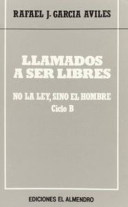 Llamados a ser libres. Ciclo B