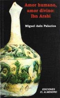 Amor humano, amor divino: Ibn Arabi