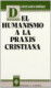 Del humanismo a la praxis cristiana
