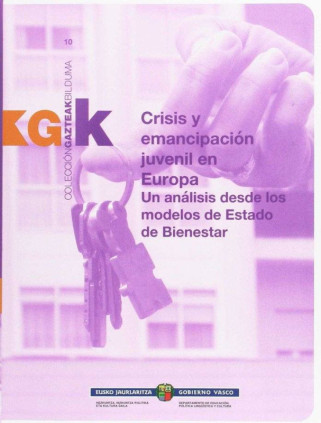 Krisialdia eta gazteen emantzipazioa Europan: azterketa bat ongizate-estatuaren ereduetatik / Crisis y emancipación juvenil en Europa: un análisis desde los modelos de estado de bienestar