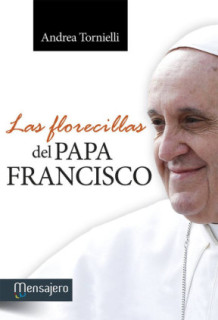 Las florecillas del Papa Francisco