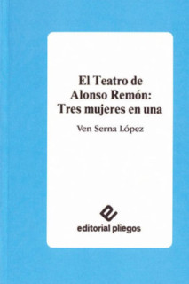 El Teatro de Alonso Remón: Tres mujeres en una