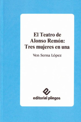 El Teatro de Alonso Remón: Tres mujeres en una