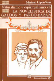 Naturalismo y espiritualismo en la novelística de Galdós y Pardo Bazán