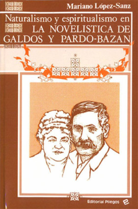 Naturalismo y espiritualismo en la novelística de Galdós y Pardo Bazán