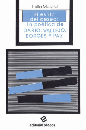 El estilo del deseo: La poética de Darío, Vallejo, Borges y Paz