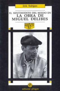 El sentimiento del miedo en la obra de Miguel Delibes