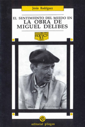 El sentimiento del miedo en la obra de Miguel Delibes