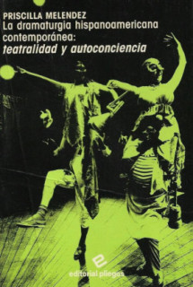 La dramaturgia hispanoamericana contemporánea: Teatralidad y autoconciencia