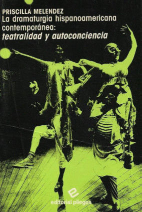 La dramaturgia hispanoamericana contemporánea: Teatralidad y autoconciencia
