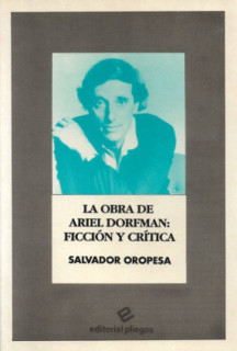 La obra de Ariel Dorfman: Ficción y crítica