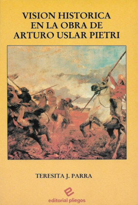 Visión histórica en la obra de Artur Uslar Pietri