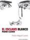 El esclavo blanco