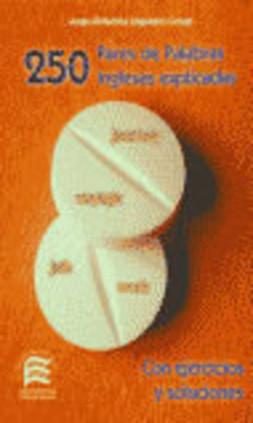 250 pares de palabras inglesas explicadas = 250 pairs of easily-confused english words