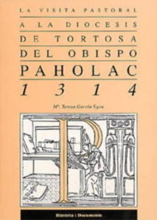 La visita pastoral a la diócesis de Tortosa del Obispo Paholac, 1314