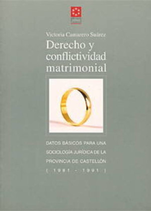 Derecho y conflictividad matrimonial : datos básicos para una sociología jurídica de la provincia de Castellón (1981-1991)