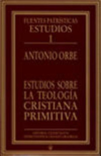 Estudios sobre la teología cristiana primitiva