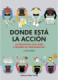 Donde está la acción