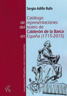 Catálogo de representaciones del teatro de Calderón de la Barca (1715-2015)