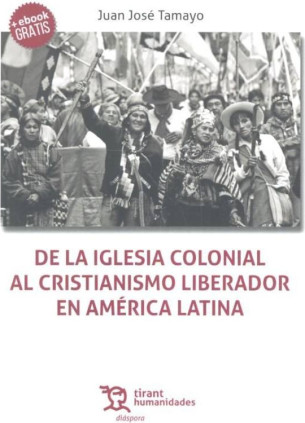 De la iglesia colonial al cristianismo liberador en américa latina