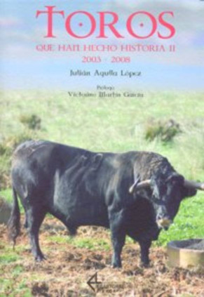 Toros que han hecho historia II. 2003-2008