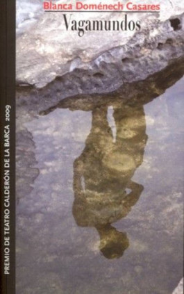 Vagamundos. Premio de teatro Calderón de la Barca 2009
