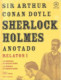SHERLOCK HOLMES ANOTADO RELATOS I AVENTU
