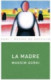 LA MADRE