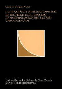 Pequeñas y medianas capitales de provincia en el proceso de modernización del sistema urbano español
