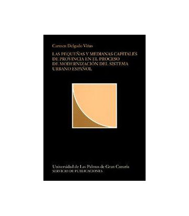 Pequeñas y medianas capitales de provincia en el proceso de modernización del sistema urbano español