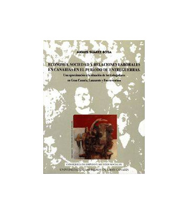 Economí­a, sociedad y relaciones laborales en Canarias en el período de entreguerras