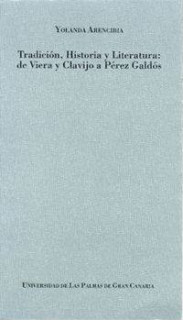 Tradición, historia y literatura: de Viera y Clavijo a Pérez Galdós
