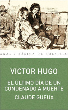 El último día de un condenado a muerte. Claude Gueux