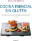 COCINA ESENCIAL SIN GLUTEN
