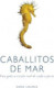 CABALLITOS DE MAR