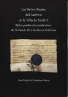 Los Sellos Reales del Archivo de la Villa de Madrid.