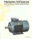 Motores trifásicos. Características, cálculos y aplicaciones