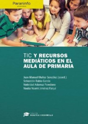 TIC y recursos mediáticos en el aula de Primaria // Colección: Didáctica y Desarrollo