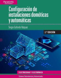 Configuración de instalaciones domóticas y automáticas 2.ª edición