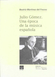 Julio Gómez. Una época de la música española