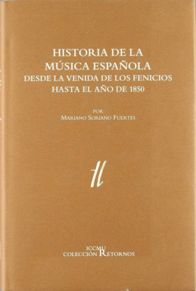 Historia de la música española desde la venida de los fenicios hasta el año de 1850