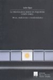 La música para piano en Argentina (1929-1983). Mitos, tradiciones y modernidades