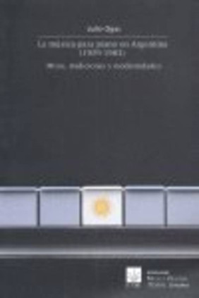 La música para piano en Argentina (1929-1983). Mitos, tradiciones y modernidades