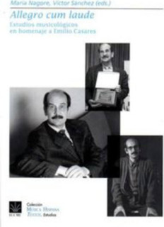 Allegro cum laude. Estudios musicológicos en homenaje a Emilio Casares