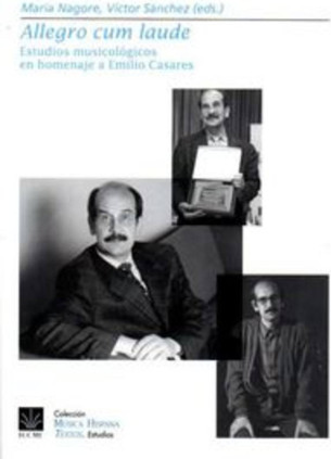 Allegro cum laude. Estudios musicológicos en homenaje a Emilio Casares