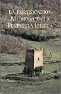 La fortificación medieval en la Península Ibérica