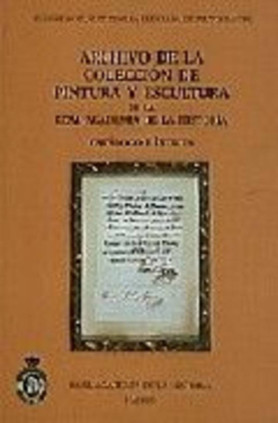 Archivo de la Colección de Pintura y Escultura de la Real Academia de la Historia. Catálogo e índices