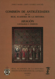Comisión de Antigüedades de la R.A.H.ª - Aragón. Catálogo e índices.