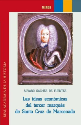 Las ideas económicas del tercer Marqués de Santa Cruz de Marcenado.