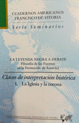 La leyenda negra a debate. Claves de interpretación histórica I. La iglesia y la corona